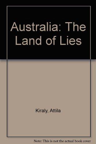 Book Australia, the land of lies: Where every lie is a truth free