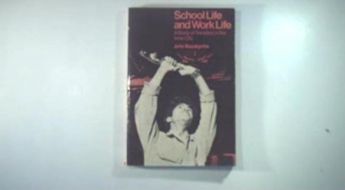 Book School life and work life: A report of an action-research project on the transition from school to work in the inner city, carried out for the Home ... Development Project in Coventry, 1971-1975 free