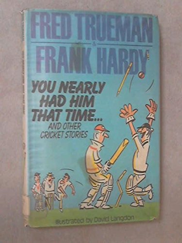 Book "You nearly had him that time ...": And other cricket stories free