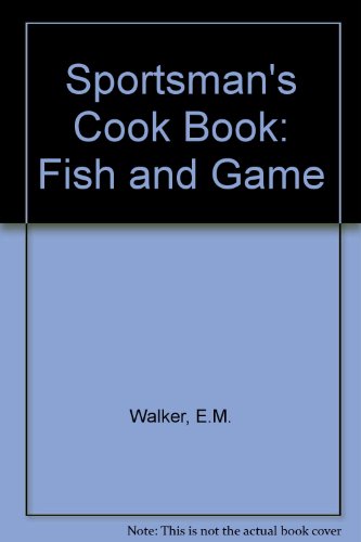 Book The Sportsman's Cookbook: Fish & Game free