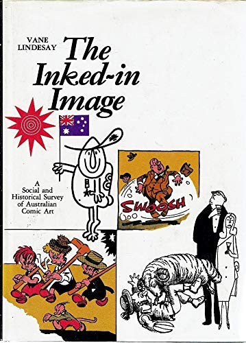 Book THE INKED - IN IMAGE - A SOCIAL AND HISTORICAL SURVEY OF AUSTRALIAN COMIC ART free