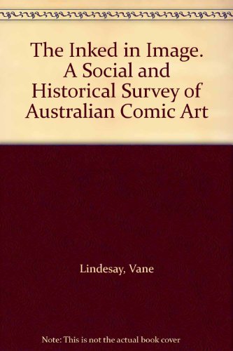 Book The Inked in Image. A Social and Historical Survey of Australian Comic Art free