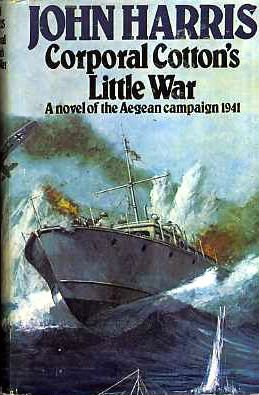 Book Corporal Cotton's little war: A novel of the Aegean campaign, 1941 free