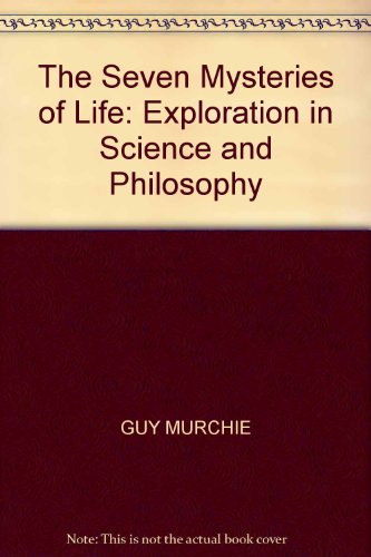 Book The Seven Mysteries of Life: Exploration in Science and Philosophy free