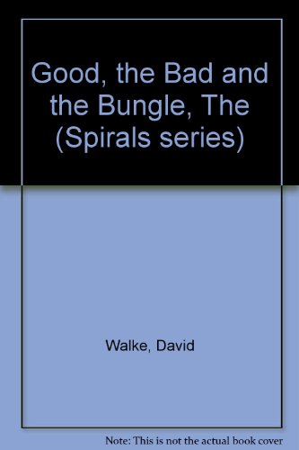 Book Good, the Bad and the Bungle (Spirals series) free