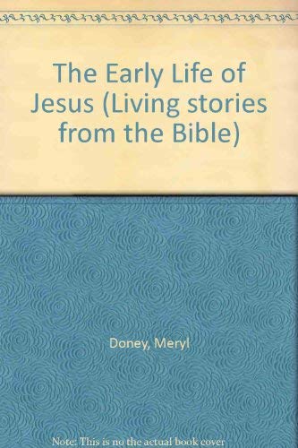 Book The Early Life of Jesus (Living Stories from the Bible) free