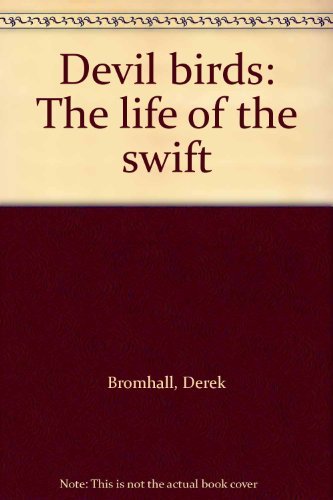 Book Devil Birds: The Life Of The Swift free