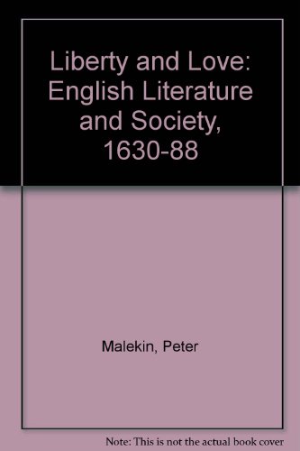 Book Liberty and love: English literature and society, 1640-88 free