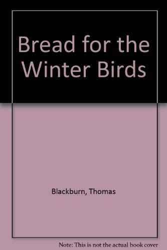 Book Bread for the winter birds: The last poems of Thomas Blackburn free