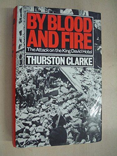 Book By blood and fire: The attack on the King David Hotel free