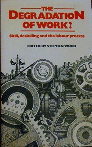 Book Degradation of Work: Skill, Deskilling and the Braverman Debate free