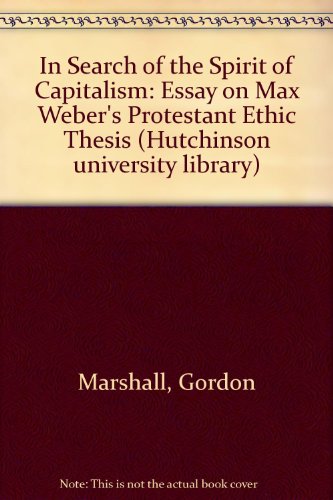 Book In Search Of The Spirit Of Capitalism: An Essay On Max Weber's Protestant Ethic Thesis free
