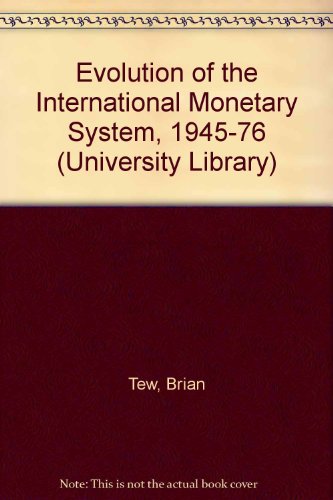 Book The Evolution Of The International Monetary System, 1945-88 (university Library) free