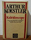 Book Kaleidoscope : Essays from &#39;Drinkers of Infinity&#39; and &#39;The Heel of Achilles&#39; and Later Pieces and Stories free