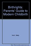 Book Birthrights: A Parents' Guide to Modern Childbirth free