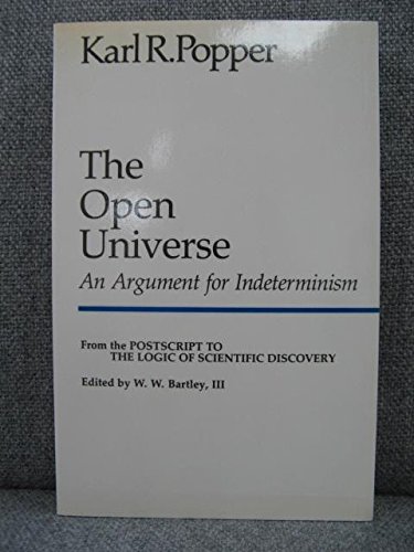 Book The Open Universe: An Argument for Indeterminism - From "Postscript to the Logic of Scientific Discovery" free