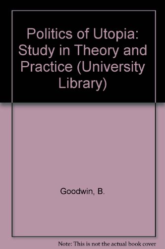 Book The politics of Utopia: A study in theory and practice ([Hutchinson university library]) free