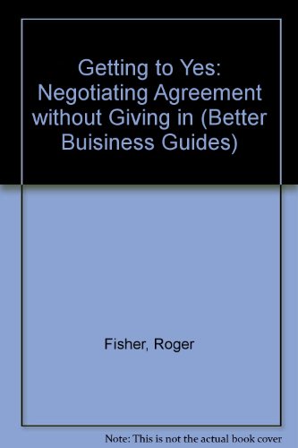 Book Getting to Yes: Negotiating Agreement Without Giving in (Better Buisiness Guides) free