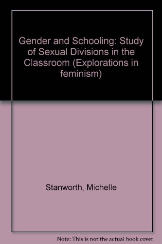 Book Gender And Schooling: A Study Of Sexual Divisions In The Classroom free