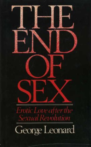 Book The End Of Sex - Erotic Love After The Sexual Revolution free