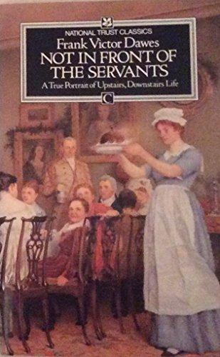 Book Not in front of the servants: A true portrait of Upstairs, downstairs life free