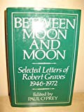 Book Between moon and moon: Selected letters of Robert Graves, 1946-1972 (v. 2) free
