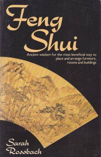 Book Feng Shui: Ancient Wisdom for the Most Beneficial Way to Place and Arrange Furniture, Rooms and Buildings free