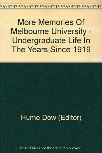 Book More Memories Of Melbourne University: Undergraduate Life In The Years Since 1919 free