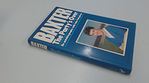 Book Baxter, The Party's Over: An Autobiography free