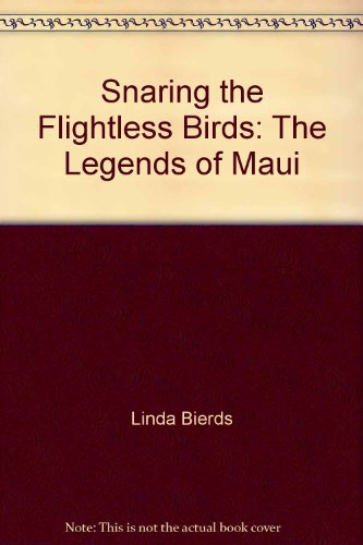 Book Snaring The Flightless Birds: The Legends Of Maui (the Rebis Chapbook Series) free