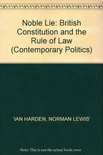 Book Noble Lie: British Constitution and the Rule of Law (Contemporary Politics) free