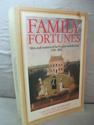 Book Family Fortunes: Men and Women of the English Middle Class, 1780-1850 free