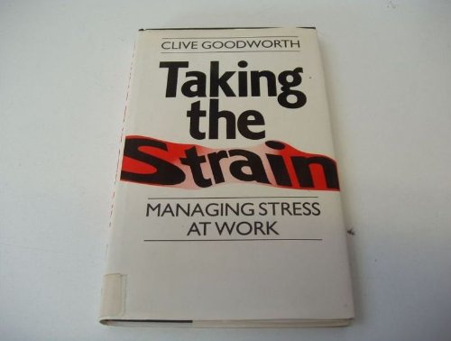 Book Taking The Strain: Managing Stress At Work free