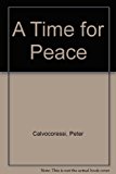 Book A Time For Peace: Pacifism, Internationalism And Protest Forces In The Reduction Of War free