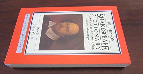 Book Hutchinson Shakespeare dictionary: An A-Z guide to Shakespeare's plays, characters, and contemporaries (Hutchinson Reference) free