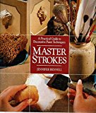Book MASTER STROKES: A Practical Guide to Decorative Paint Techniques free