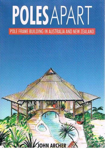 Book Poles Apart; Pole Frame Building In Australian And New Zealand free