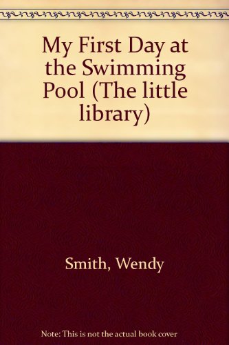Book My First Day At The Swimming Pool (the Little Library) free