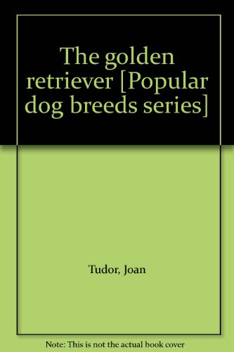Book The Golden Retriever (Popular Dogs' Breed) free