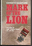 Book Mark Of The Lion: The Story Of Capt. Charles Upham, V.c. And Bar free