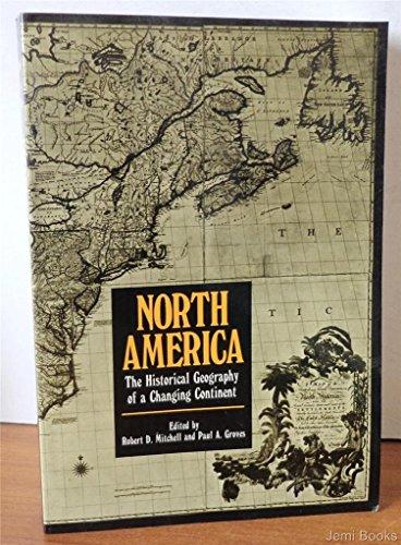Book North America - The Historical Geography Of A Changing Continent free