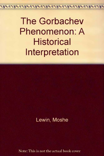 Book The Gorbachev phenomenon: A historical interpretation free