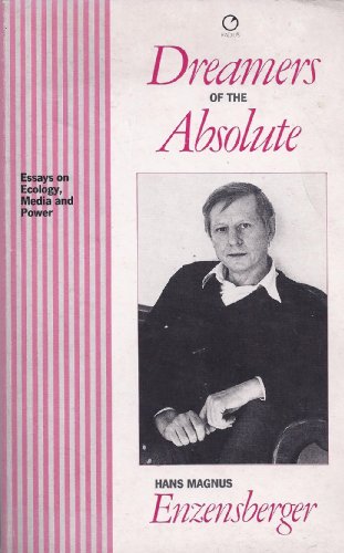 Book Dreamers Of The Absolute: Essays On Politics, Crime, And Culture free