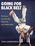 Book Going for Black Belt : The Key to Success in the Martial Arts and Combat Sports free