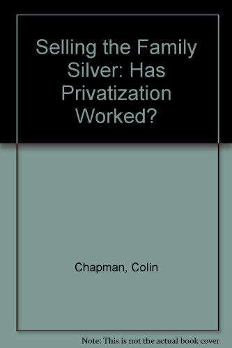 Book Selling the family silver: Has privatization worked? free