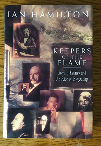 Book Keepers of the Flame: Literary Estates and the Rise of Biography free