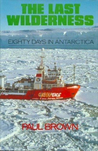 Book The Last Wilderness: 80 Days in Antarctica free