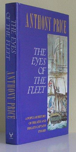 Book The Eyes of the Fleet: A Poplular History of Frigates and Frigate Captains 1793-1815 free