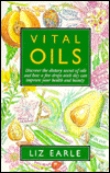 Book Vital Oils: Discover the Dietary Secret of Oils and How a Few Drops Each Day Can Improve Your Health and Beauty free