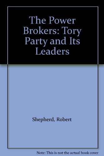 Book The power brokers: The Tory Party and its leaders free